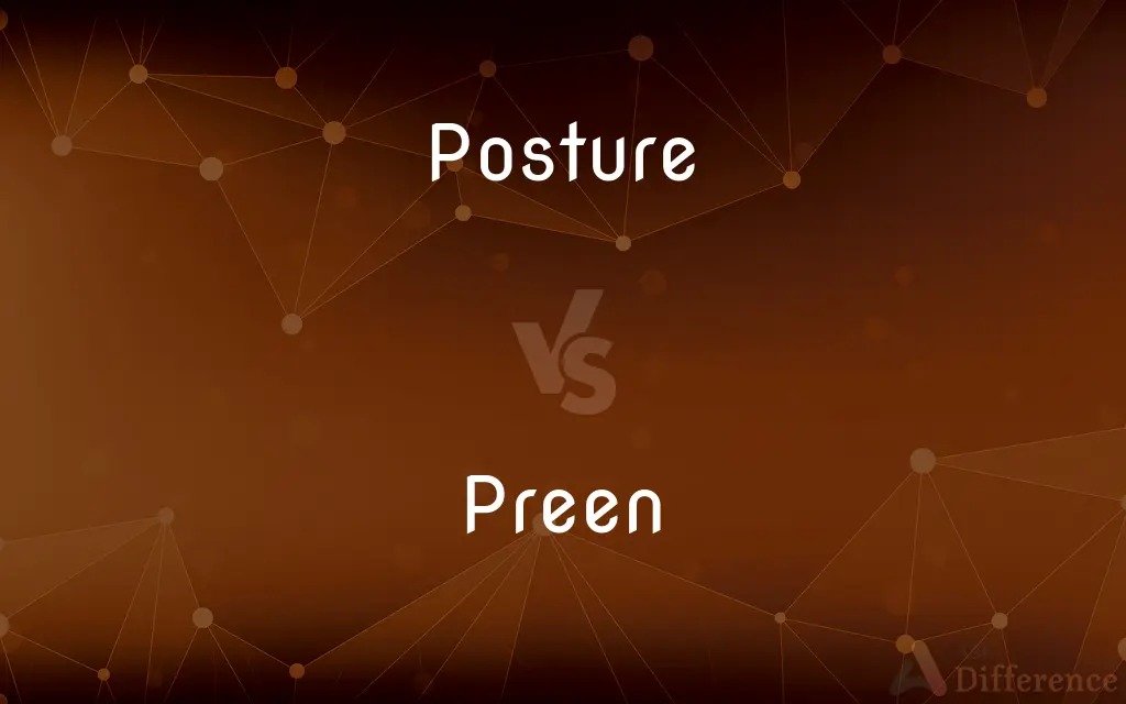 Posture vs. Preen — What's the Difference?