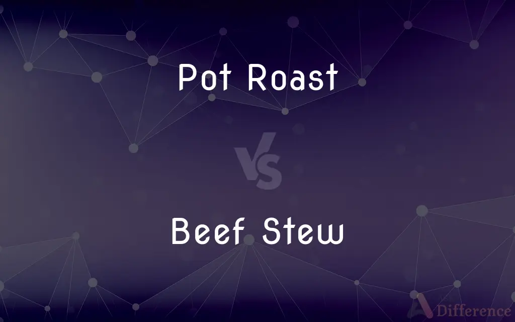 Pot Roast vs. Beef Stew — What's the Difference?