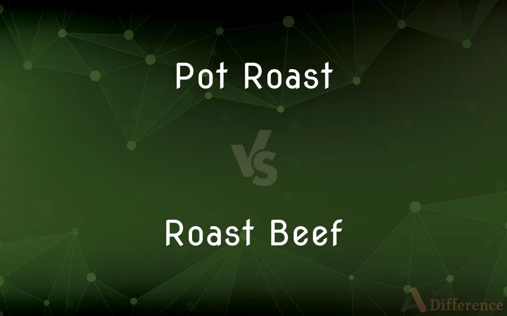 Pot Roast vs. Roast Beef — What's the Difference?
