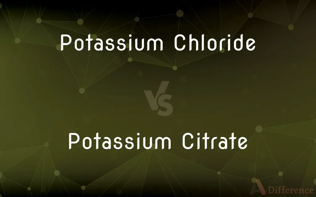 Potassium Chloride vs. Potassium Citrate — What's the Difference?