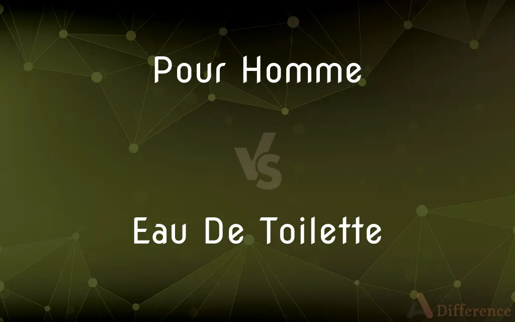 Pour Homme vs. Eau De Toilette — What's the Difference?