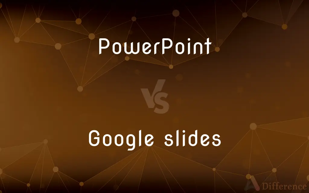 PowerPoint vs. Google slides — What's the Difference?