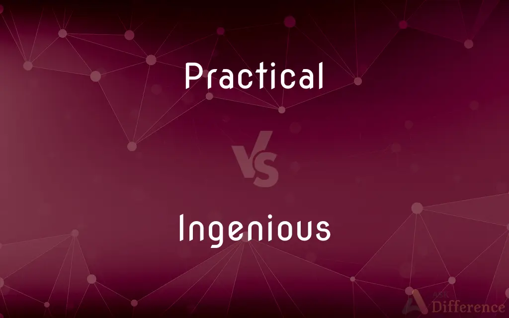 Practical vs. Ingenious — What's the Difference?