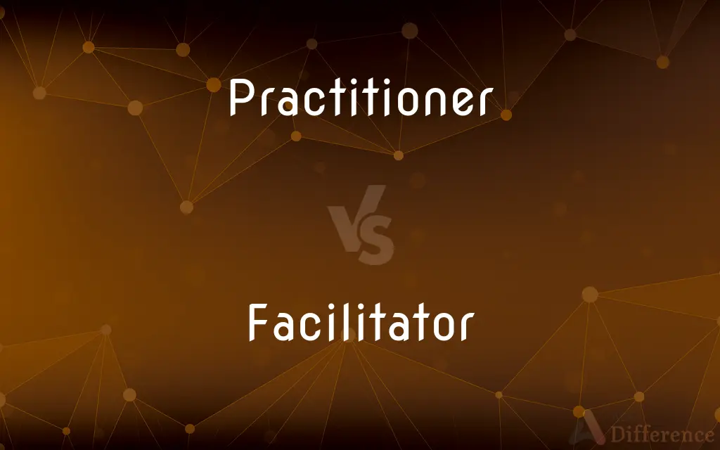 Practitioner vs. Facilitator — What's the Difference?