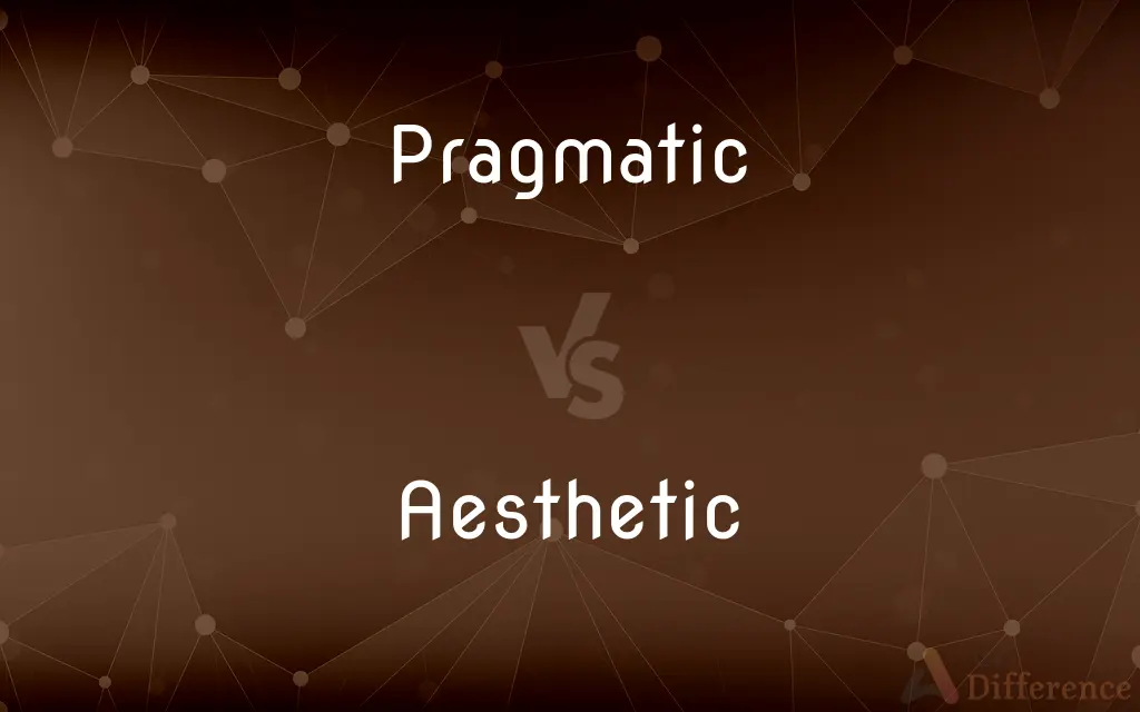 Pragmatic vs. Aesthetic — What's the Difference?