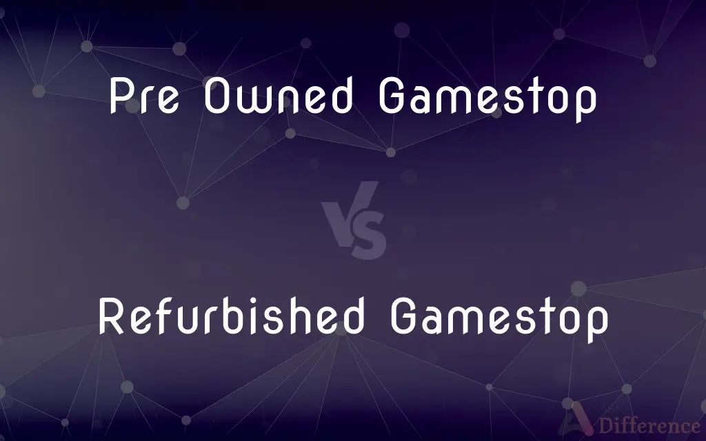 Pre Owned Gamestop vs. Refurbished Gamestop — What's the Difference?