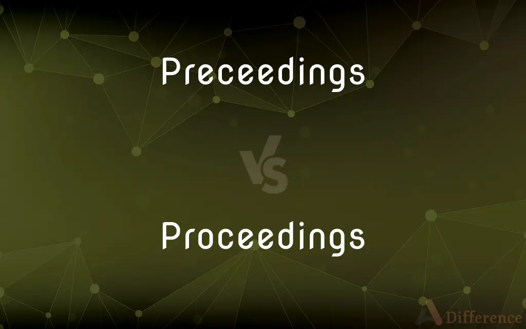 Preceedings vs. Proceedings — Which is Correct Spelling?
