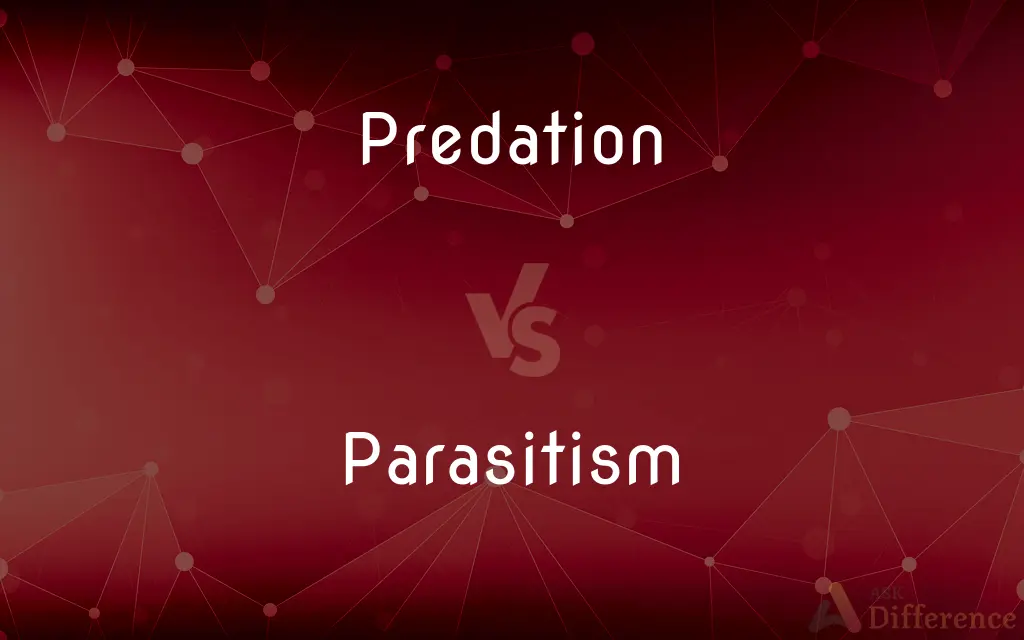 Predation vs. Parasitism — What's the Difference?