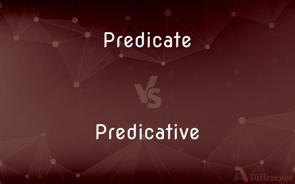 Predicate vs. Predicative — What's the Difference?