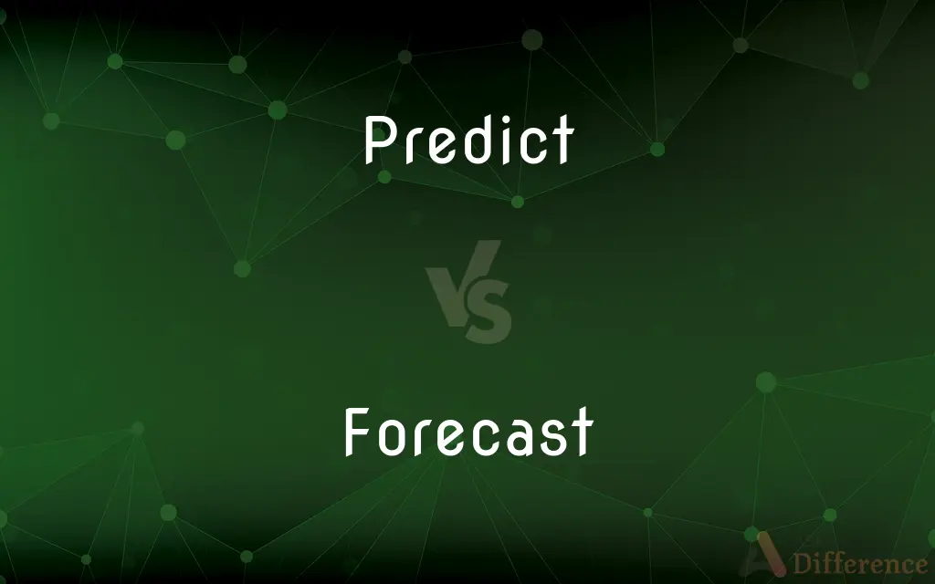 Predict vs. Forecast — What's the Difference?