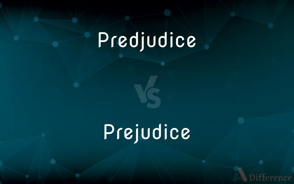 Predjudice vs. Prejudice — Which is Correct Spelling?