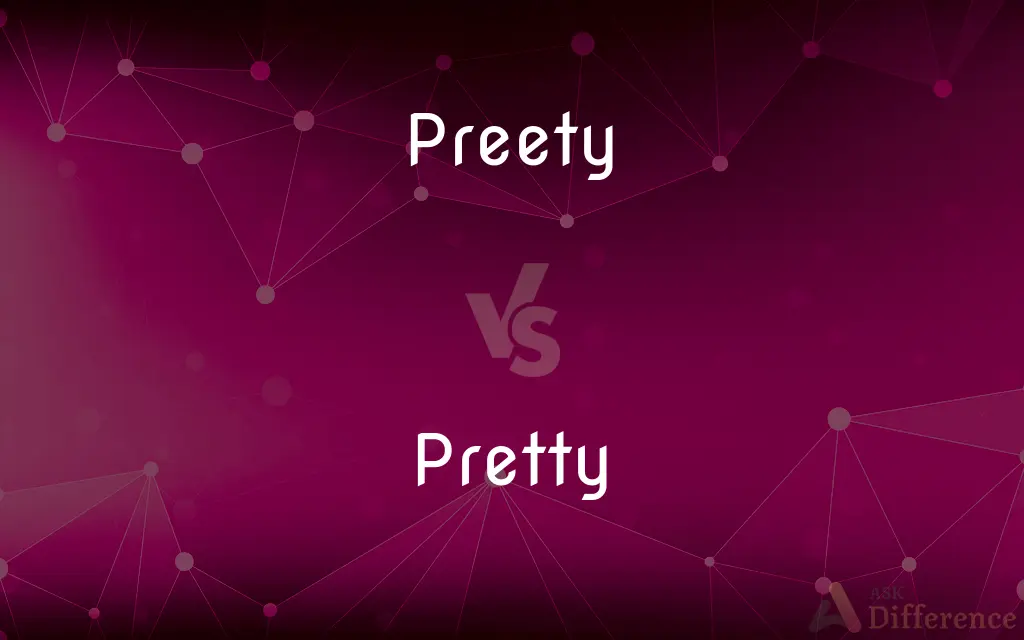 Preety vs. Pretty — Which is Correct Spelling?