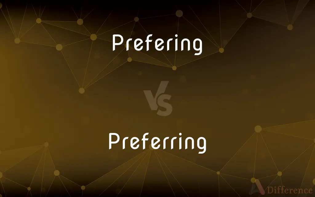 Prefering vs. Preferring — Which is Correct Spelling?