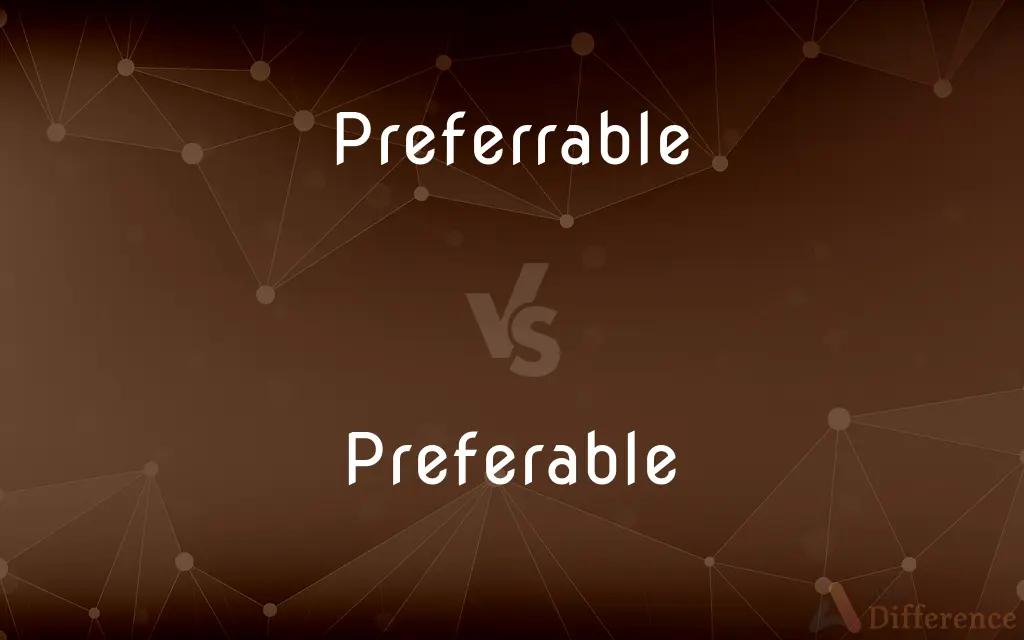 Preferrable vs. Preferable — Which is Correct Spelling?