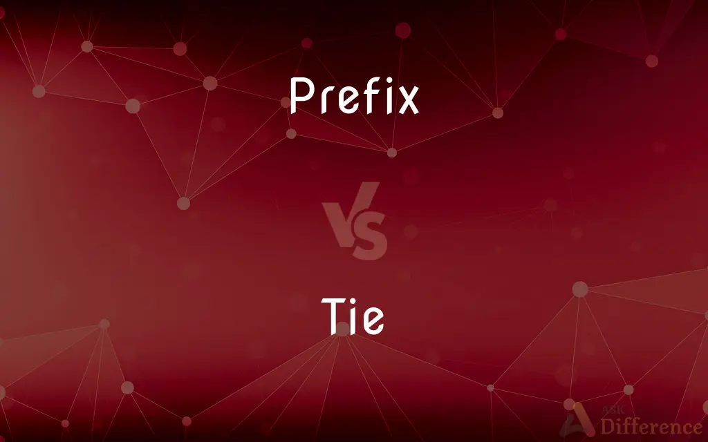 Prefix vs. Tie — What's the Difference?