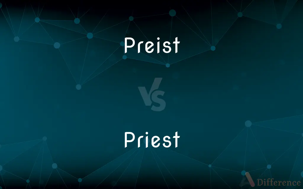 Preist vs. Priest — Which is Correct Spelling?