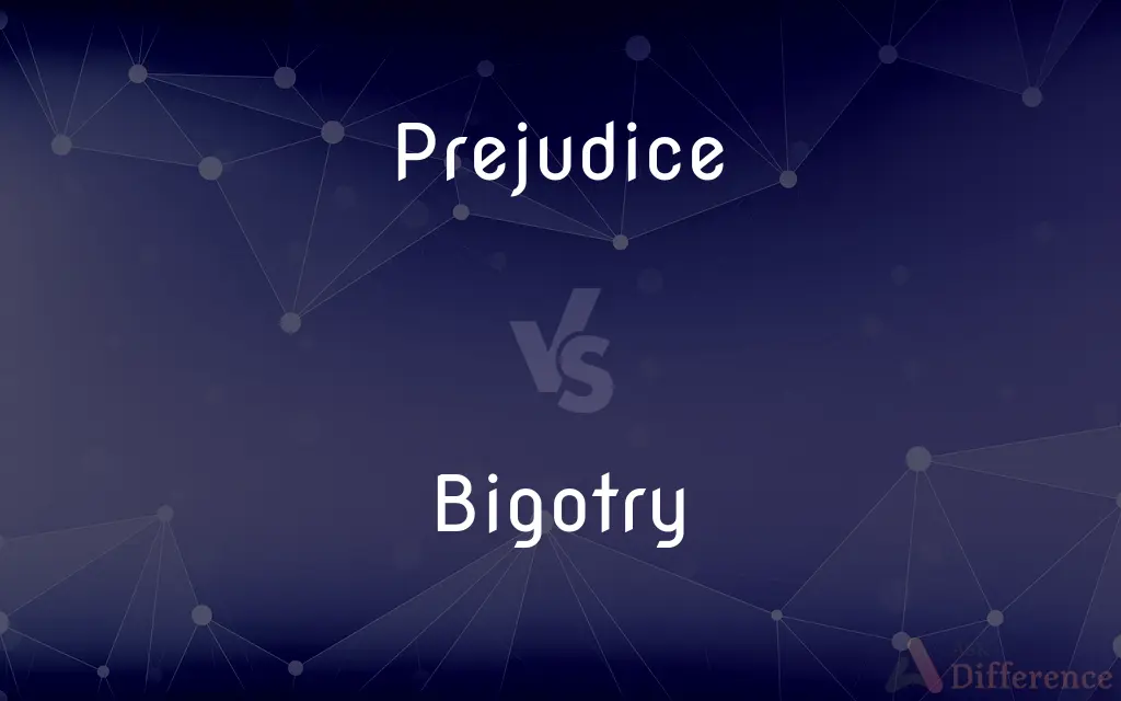 Prejudice vs. Bigotry — What's the Difference?