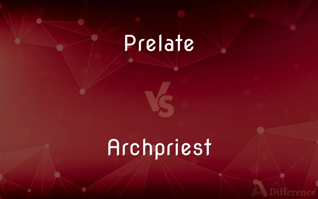 Prelate vs. Archpriest — What's the Difference?