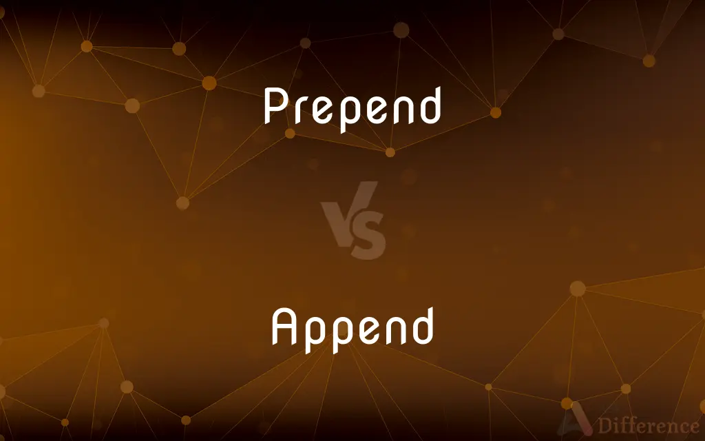 Prepend vs. Append — What's the Difference?