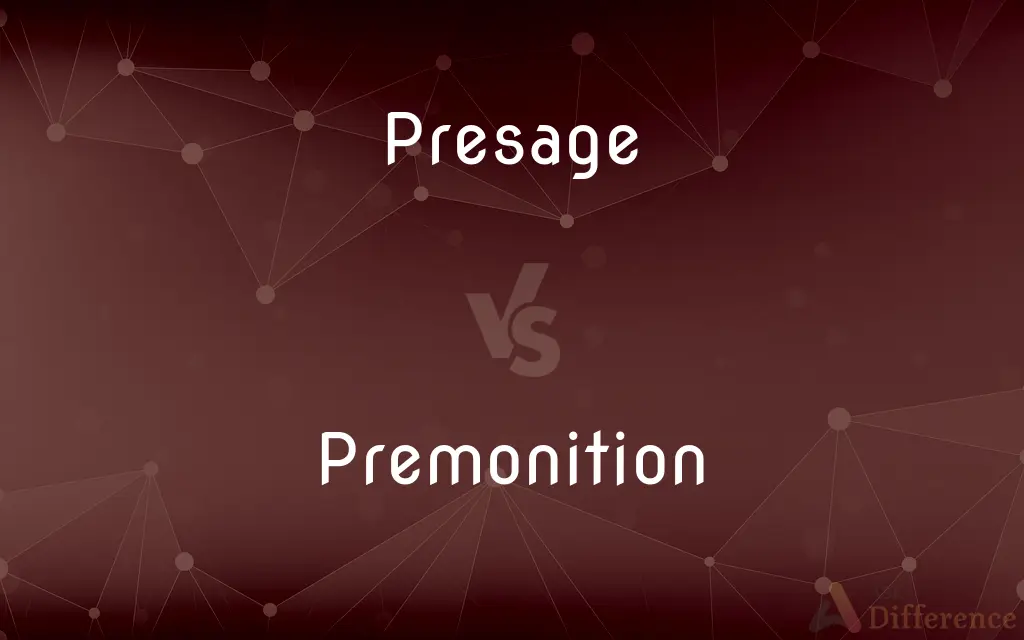Presage vs. Premonition — What's the Difference?