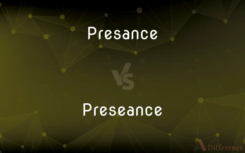 Presance vs. Preseance — Which is Correct Spelling?