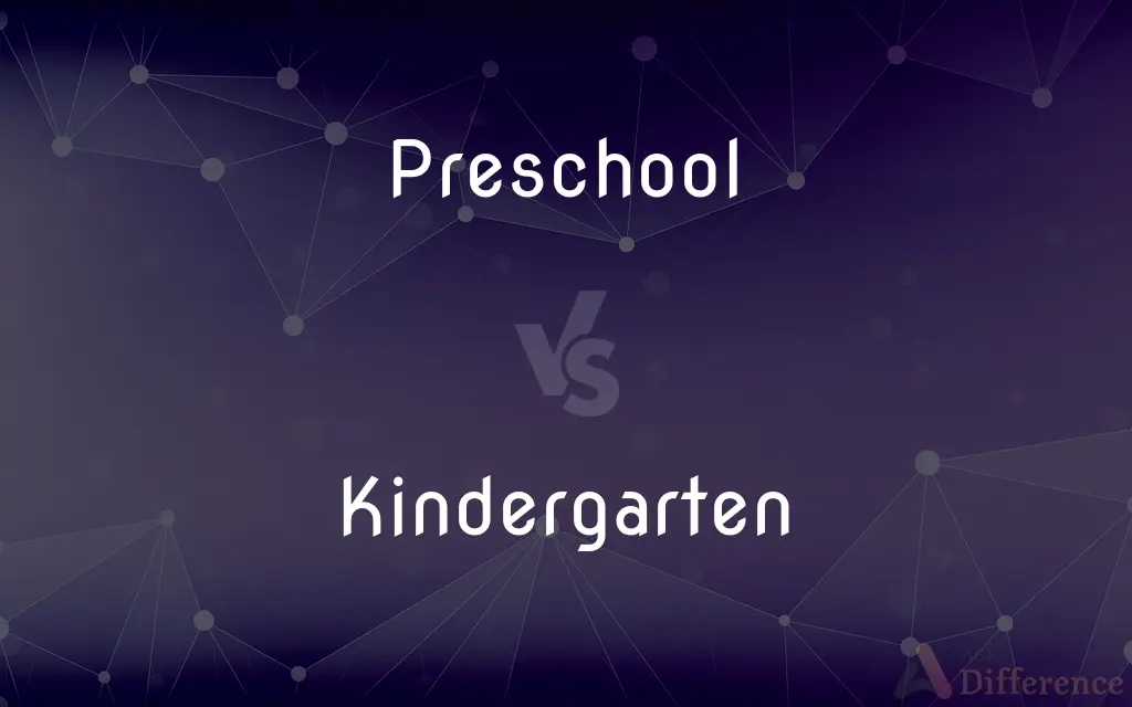 Preschool vs. Kindergarten — What's the Difference?