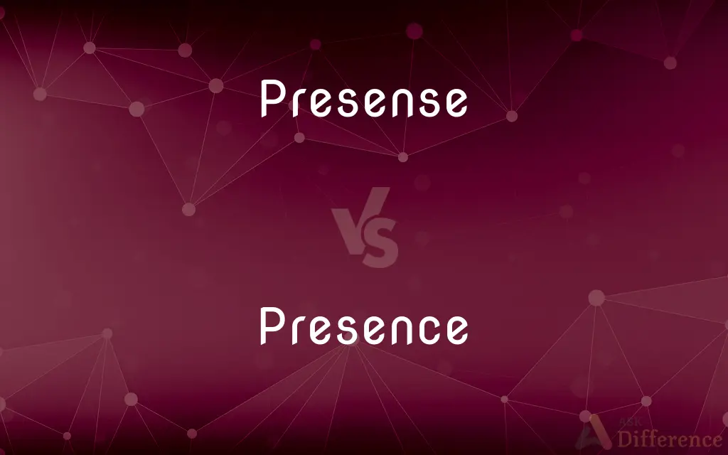 Presense vs. Presence — Which is Correct Spelling?