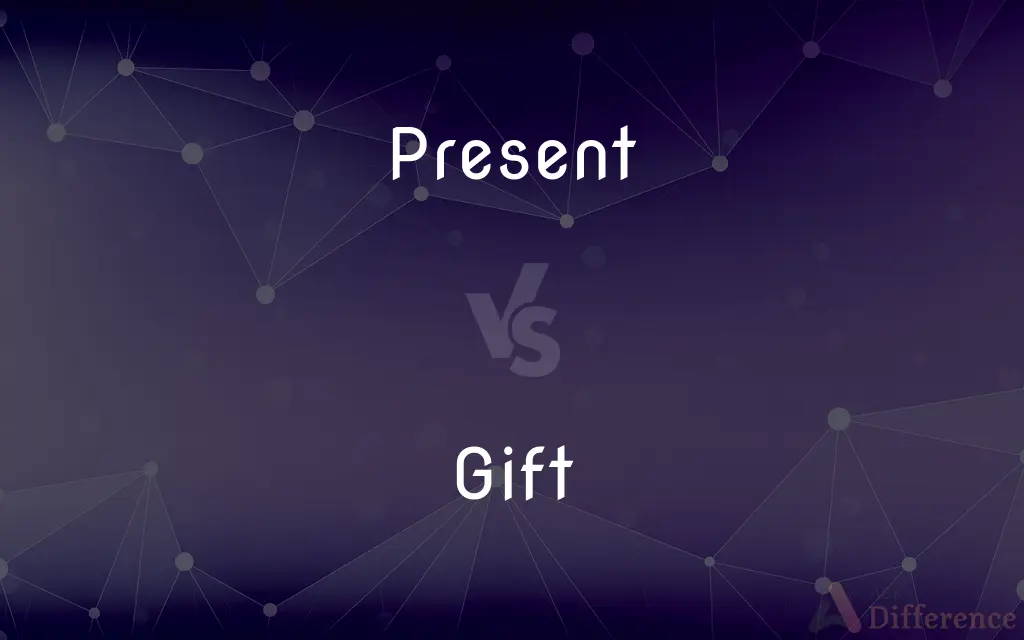 Present vs. Gift — What's the Difference?