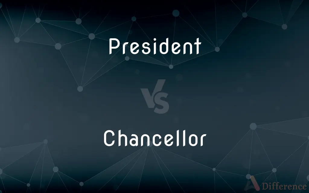 President vs. Chancellor — What's the Difference?