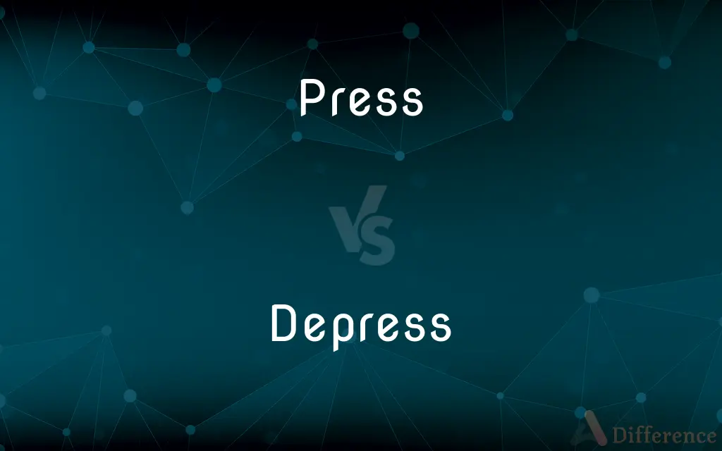 Press vs. Depress — What's the Difference?
