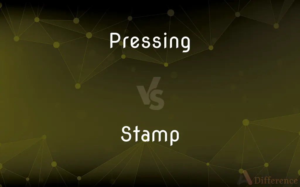 Pressing vs. Stamp — What's the Difference?