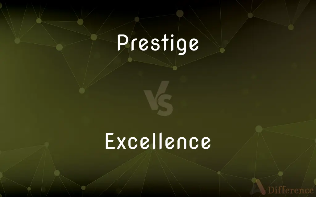 Prestige vs. Excellence — What's the Difference?