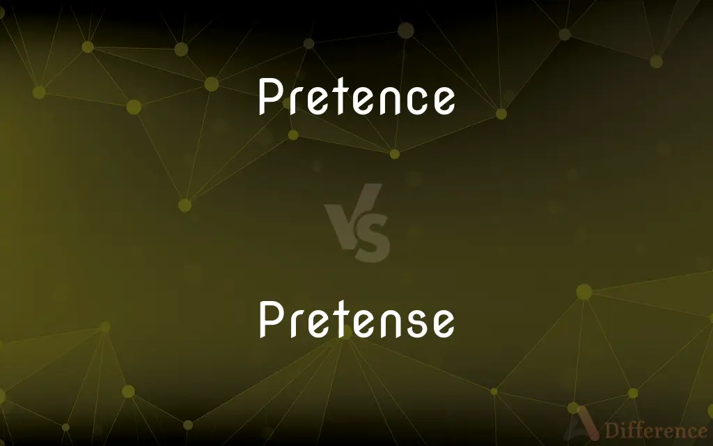 Pretence vs. Pretense — What's the Difference?