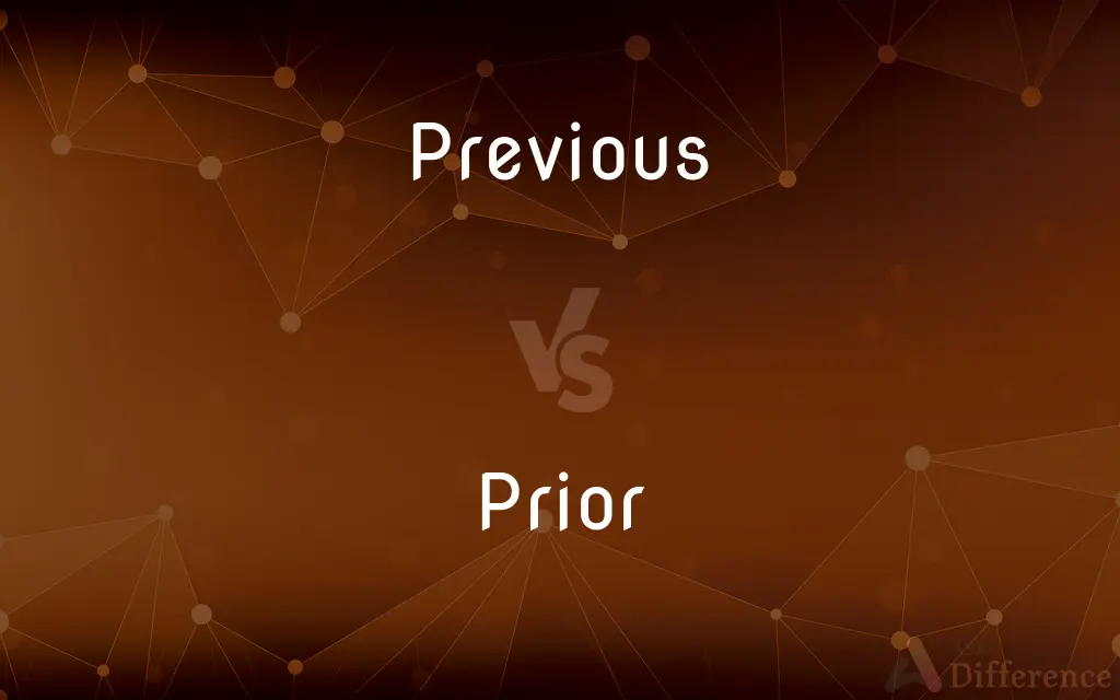 Previous vs. Prior — What's the Difference?