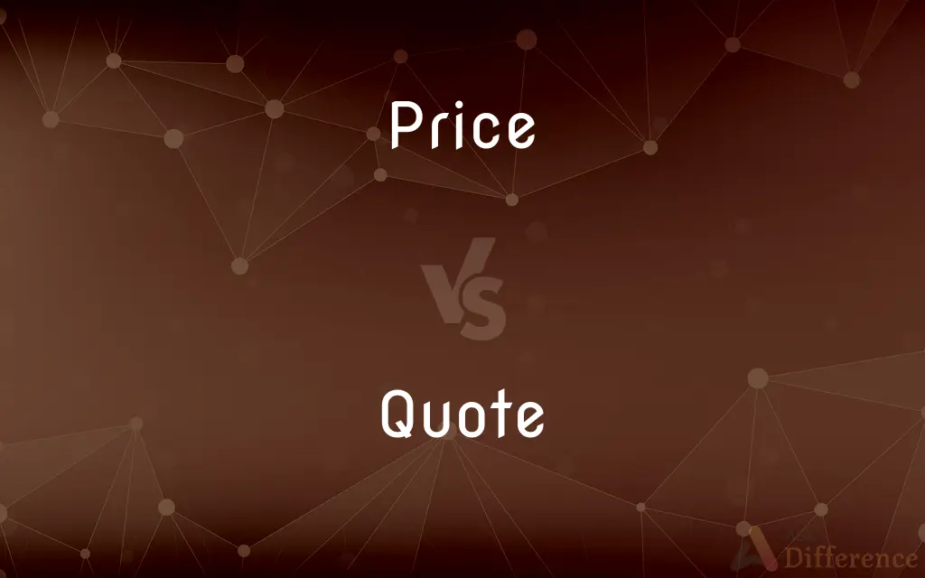 Price vs. Quote — What's the Difference?