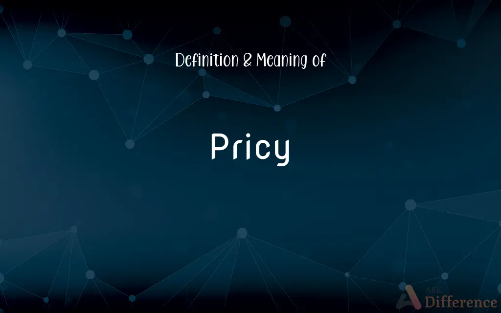 Pricy
