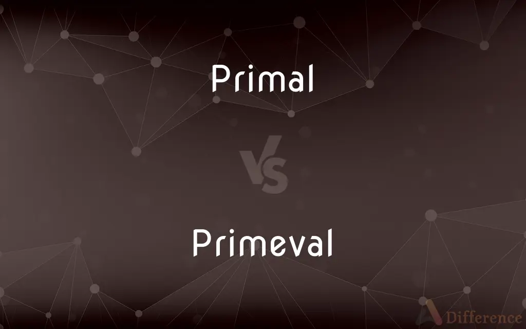 Primal vs. Primeval — What's the Difference?