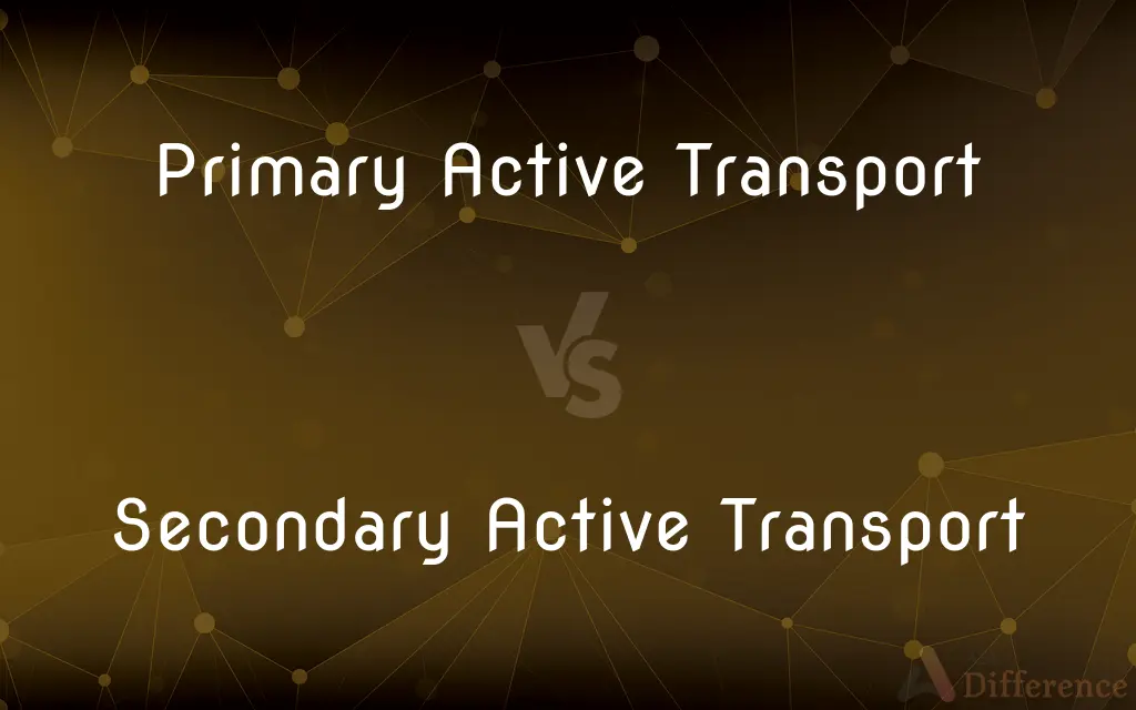 Primary Active Transport vs. Secondary Active Transport — What's the Difference?