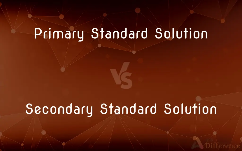 Primary Standard Solution vs. Secondary Standard Solution — What's the Difference?