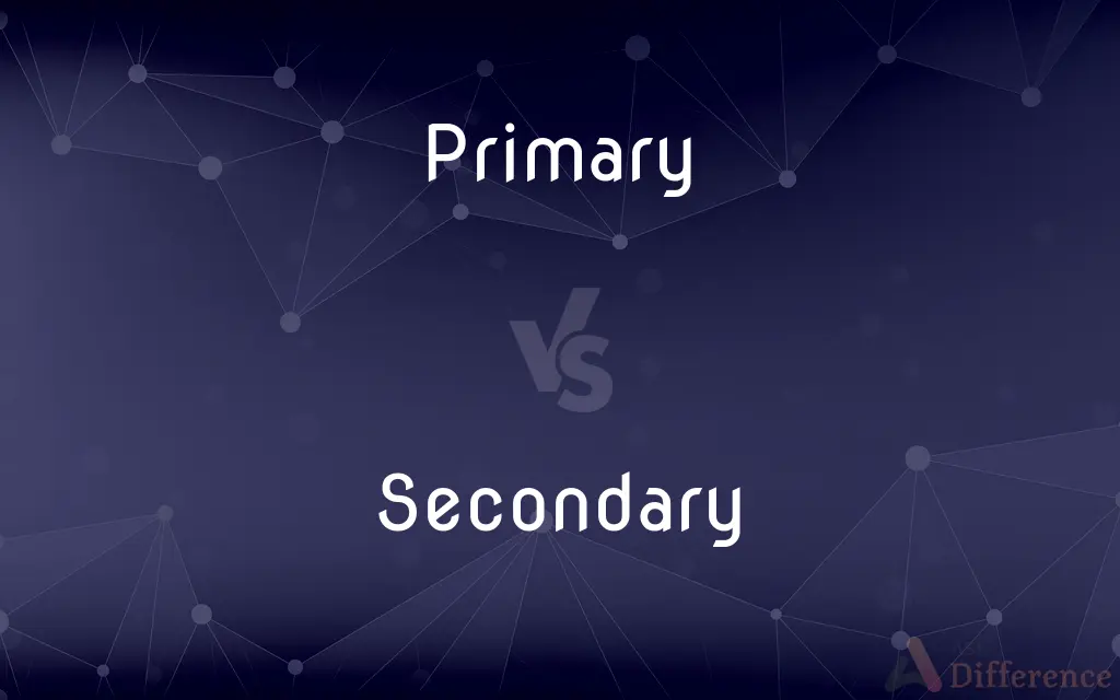 Primary vs. Secondary — What's the Difference?