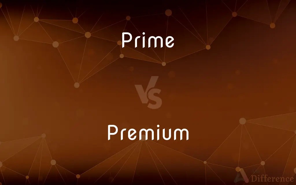 Prime vs. Premium — What's the Difference?