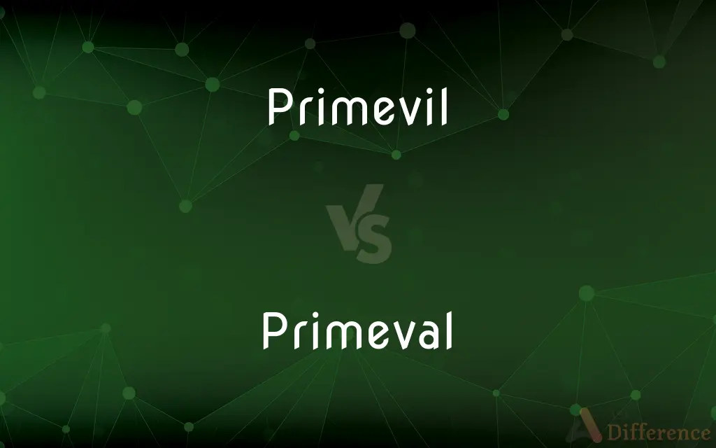 Primevil vs. Primeval — Which is Correct Spelling?