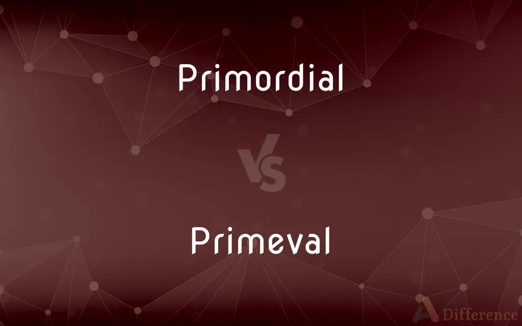 Primordial vs. Primeval — What's the Difference?