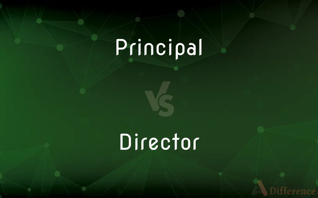 Principal vs. Director — What's the Difference?