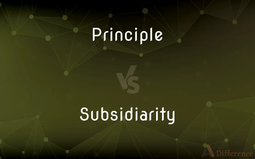 Principle vs. Subsidiarity — What's the Difference?