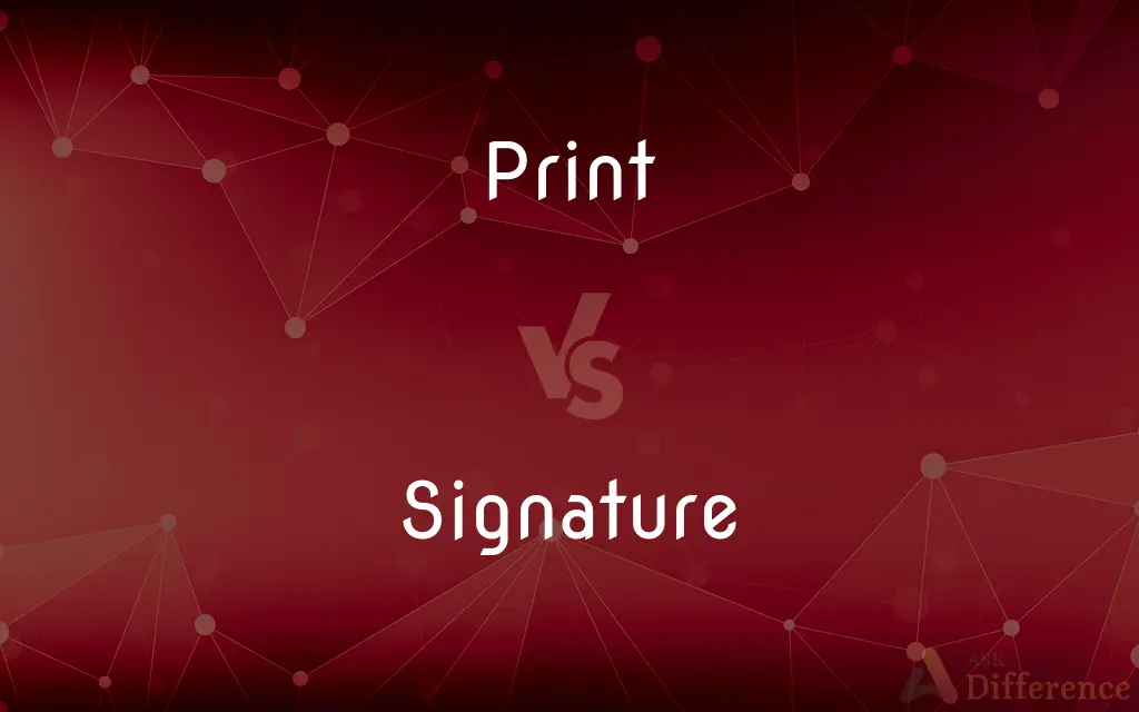 Print vs. Signature — What's the Difference?