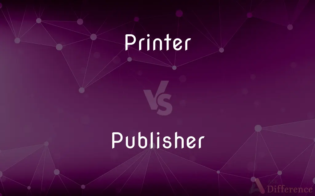 Printer vs. Publisher — What's the Difference?