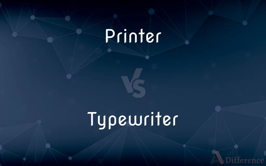 Printer vs. Typewriter — What's the Difference?