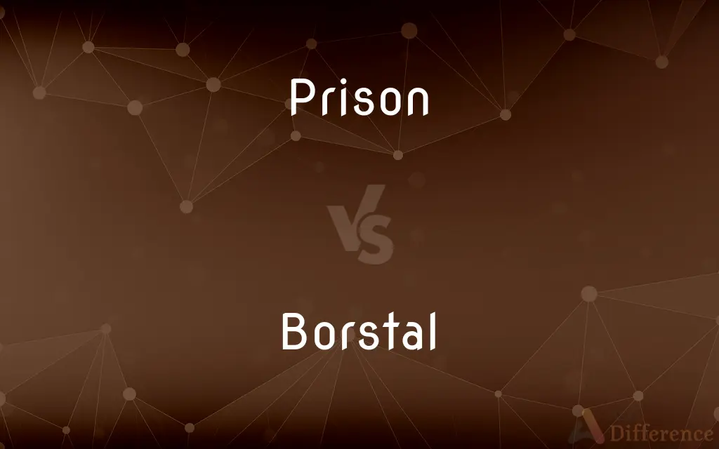 Prison vs. Borstal — What's the Difference?