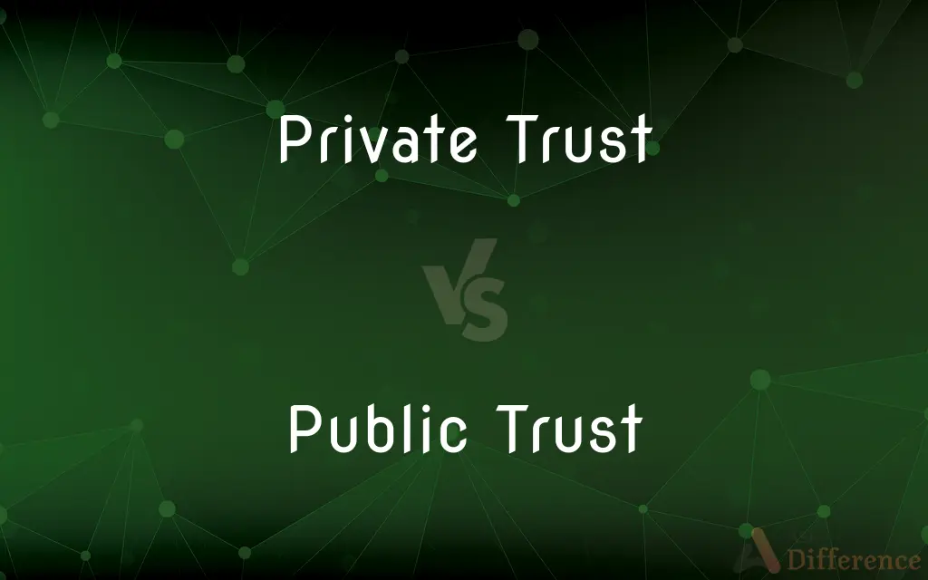 Private Trust vs. Public Trust — What's the Difference?